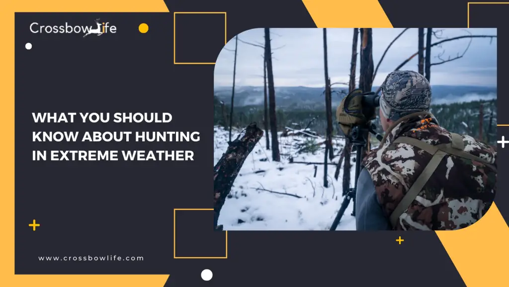 What You Should Know About Hunting in Extreme Weather
