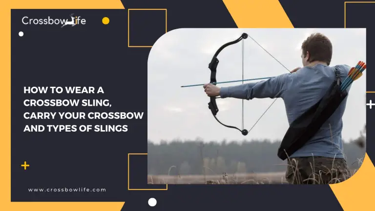 How to Wear A Crossbow Sling, Carry Your Crossbow and Types of Slings