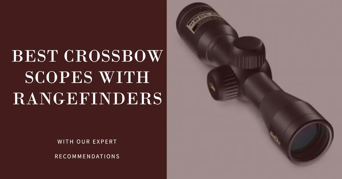 Best Crossbow Scopes with Rangefinders